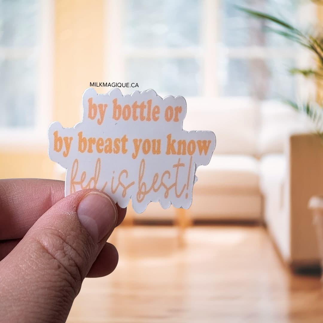By Bottle Or By Breast You Know Fed Is Best (1–2 in)